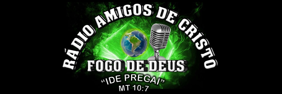Rádio Amigos de Cristo Fogo de Deus